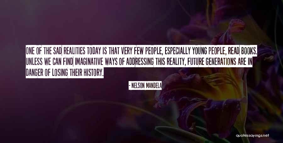 Losing Reality Quotes By Nelson Mandela Losing Reality Quotes By Nelson Mandela