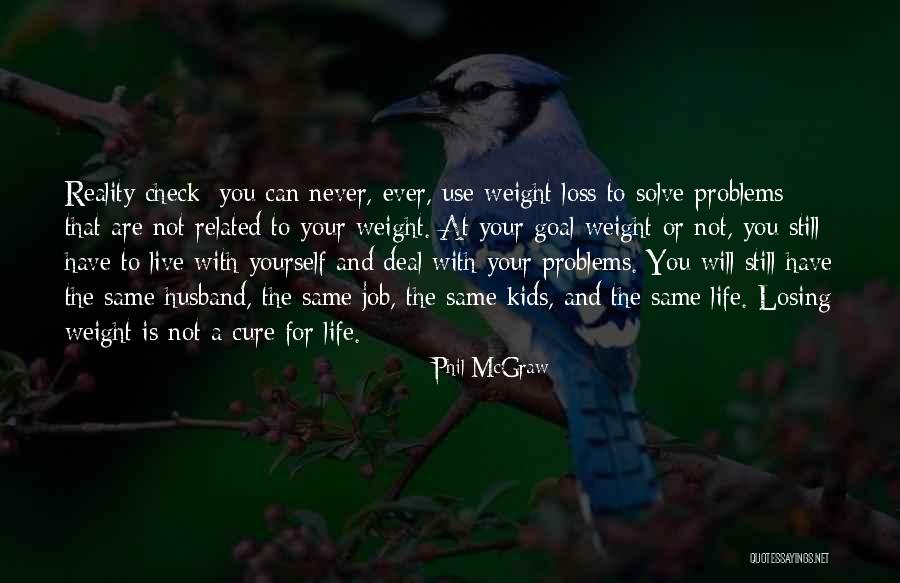 Losing Reality Quotes By Phil McGraw Losing Reality Quotes By Phil McGraw