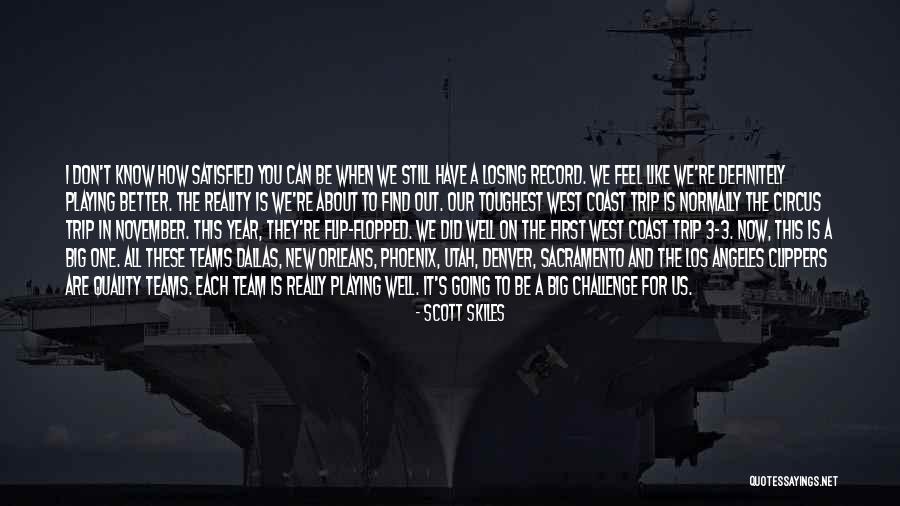Losing Reality Quotes By Scott Skiles Losing Reality Quotes By Scott Skiles