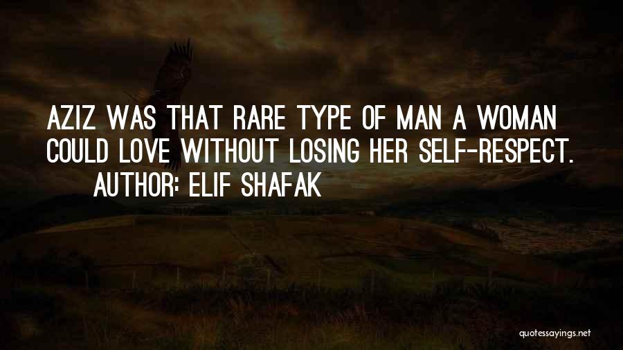 Losing Respect For Someone You Love Quotes By Elif Shafak