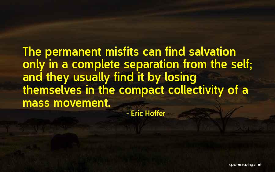 Losing Salvation Quotes By Eric Hoffer Losing Salvation Quotes By Eric Hoffer