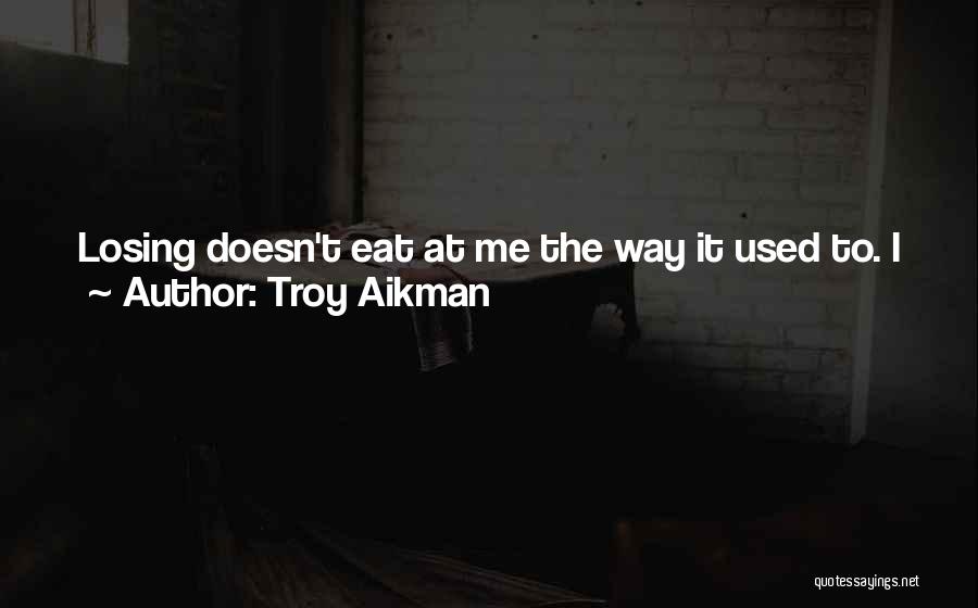 Losing Season Quotes By Troy Aikman