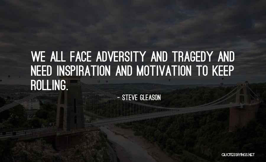 Losing Sibling Quotes By Steve Gleason Losing Sibling Quotes By Steve Gleason
