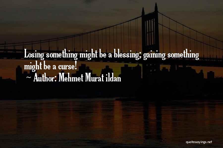 Losing Someone And Gaining Quotes By Mehmet Murat Ildan