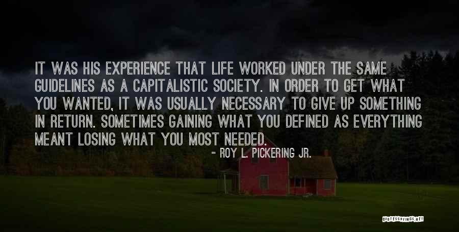 Losing Someone And Gaining Quotes By Roy L. Pickering Jr. Losing Someone And Gaining Quotes By Roy L. Pickering Jr.