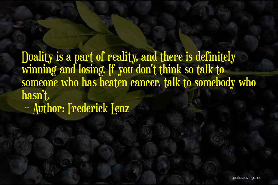 Losing Someone From Cancer Quotes By Frederick Lenz