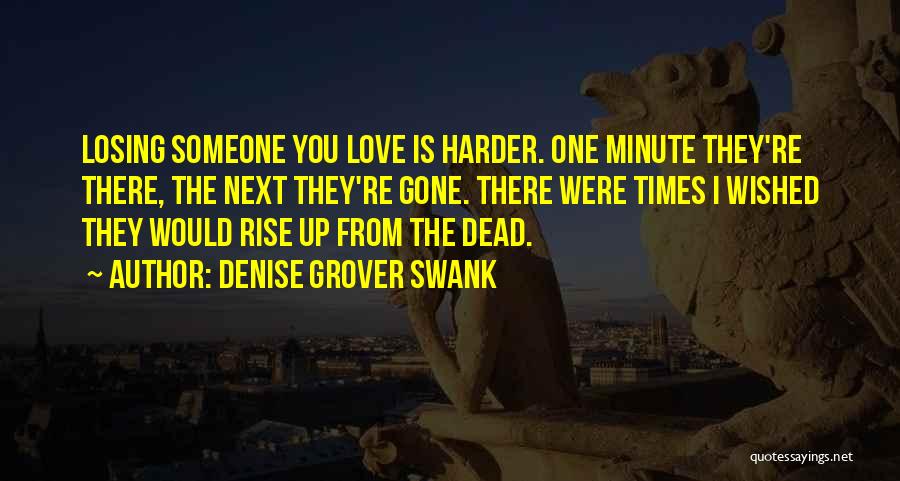 Losing Someone From Death Quotes By Denise Grover Swank