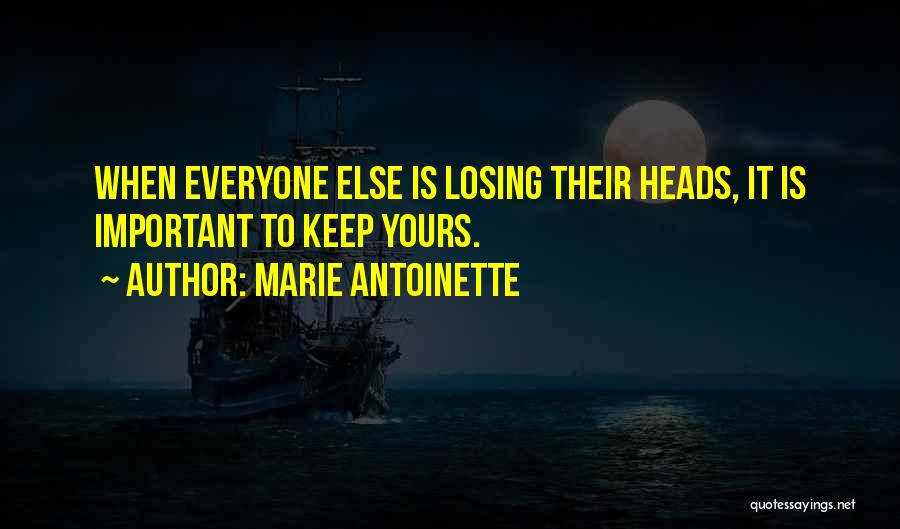 Losing Someone Important To You Quotes By Marie Antoinette