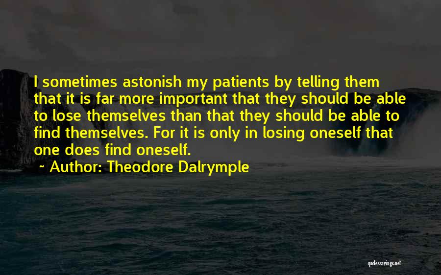 Losing Someone Important To You Quotes By Theodore Dalrymple