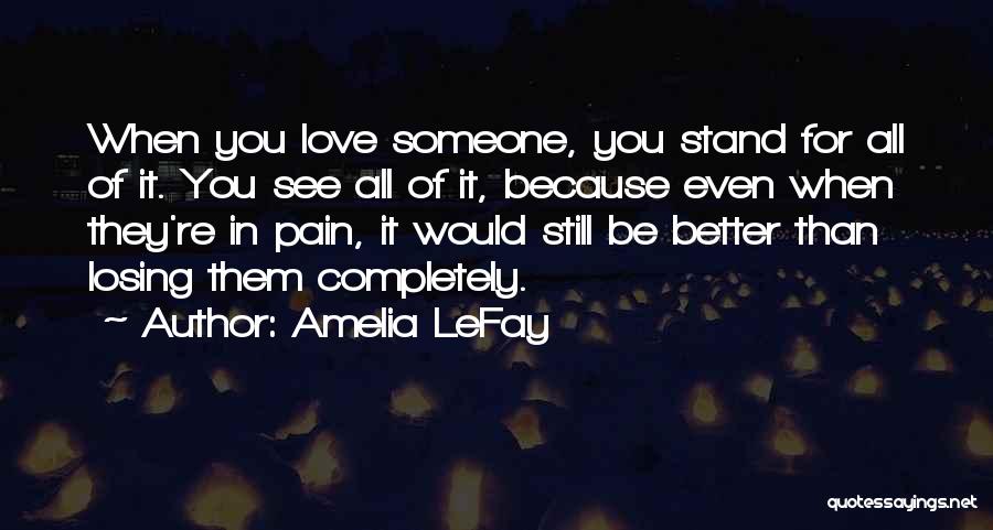 Losing Someone Quotes By Amelia LeFay