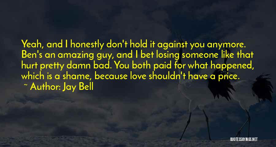 Losing Someone Quotes By Jay Bell