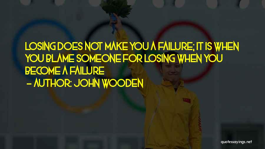 Losing Someone Quotes By John Wooden