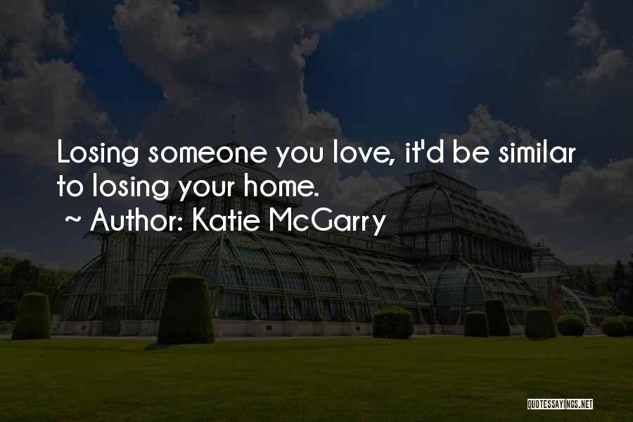 Losing Someone Quotes By Katie McGarry