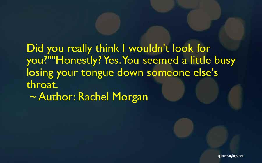 Losing Someone Quotes By Rachel Morgan