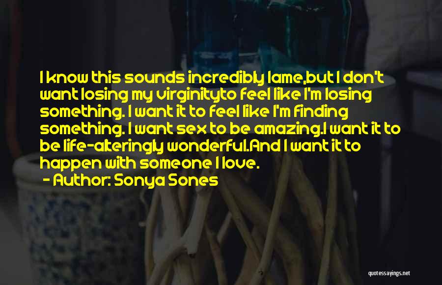 Losing Someone Quotes By Sonya Sones