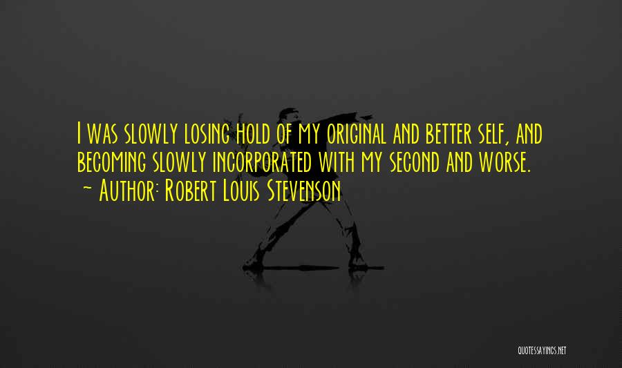 Losing Someone Slowly Quotes By Robert Louis Stevenson