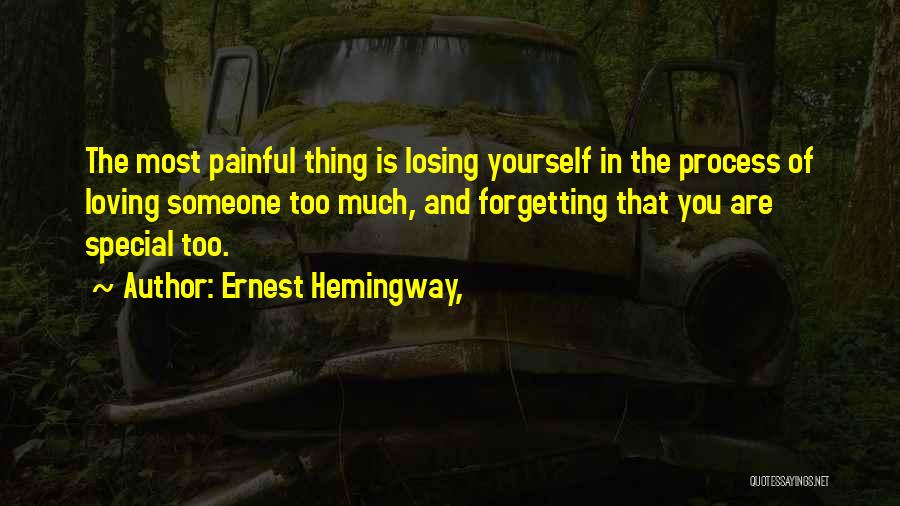 Losing Someone That You Love Quotes By Ernest Hemingway,