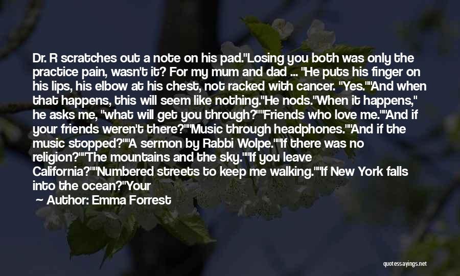 Losing Someone To Cancer Quotes By Emma Forrest
