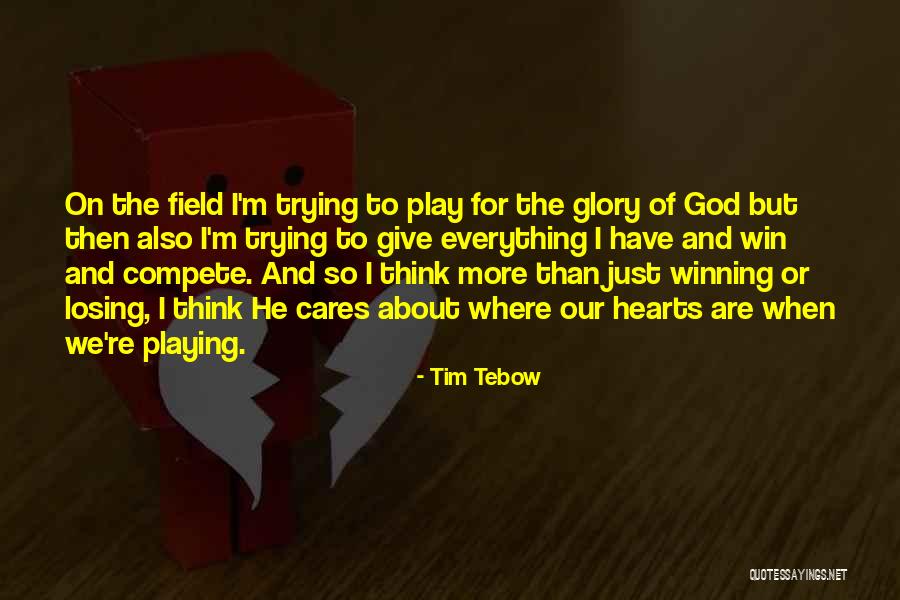 Losing Someone Who Cares About You Quotes By Tim Tebow Losing Someone Who Cares About You Quotes By Tim Tebow