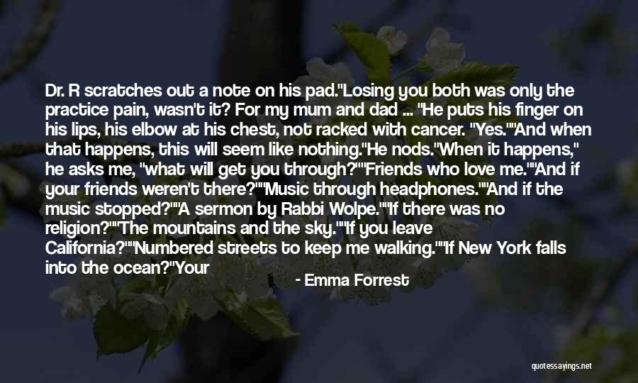 Losing Someone With Cancer Quotes By Emma Forrest Losing Someone With Cancer Quotes By Emma Forrest