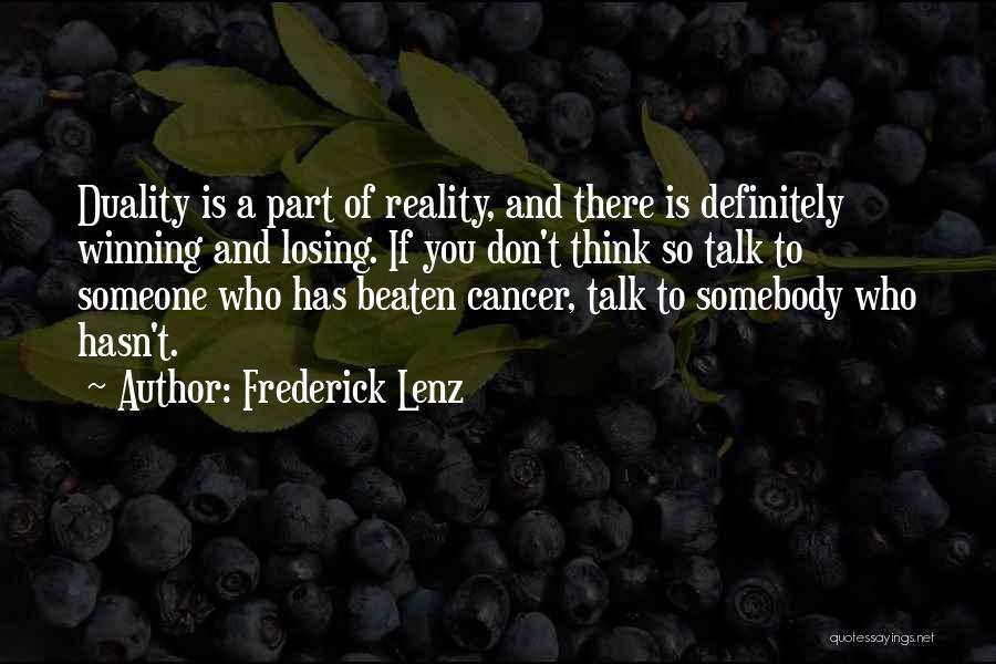 Losing Someone With Cancer Quotes By Frederick Lenz