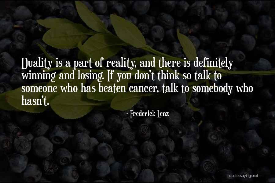 Losing Someone With Cancer Quotes By Frederick Lenz