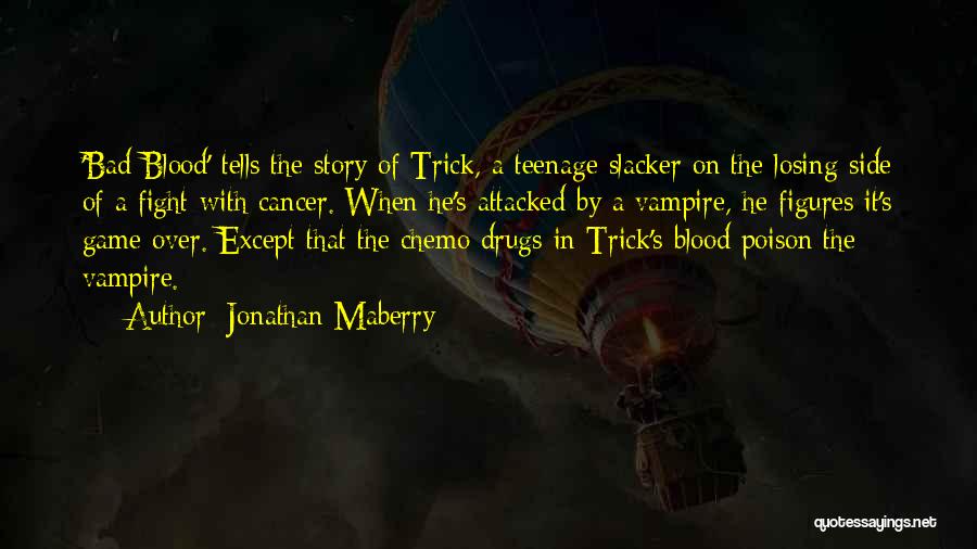 Losing Someone With Cancer Quotes By Jonathan Maberry