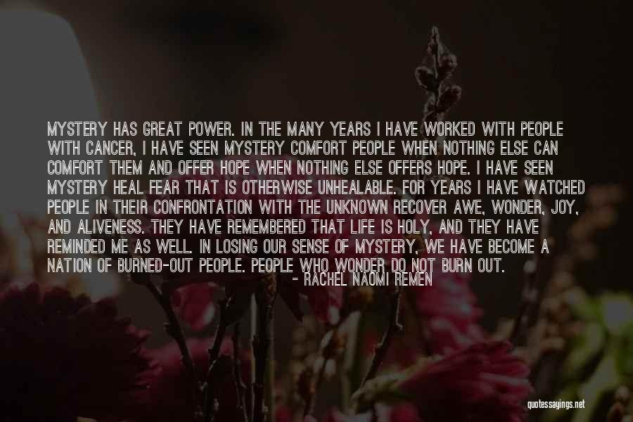 Losing Someone With Cancer Quotes By Rachel Naomi Remen Losing Someone With Cancer Quotes By Rachel Naomi Remen