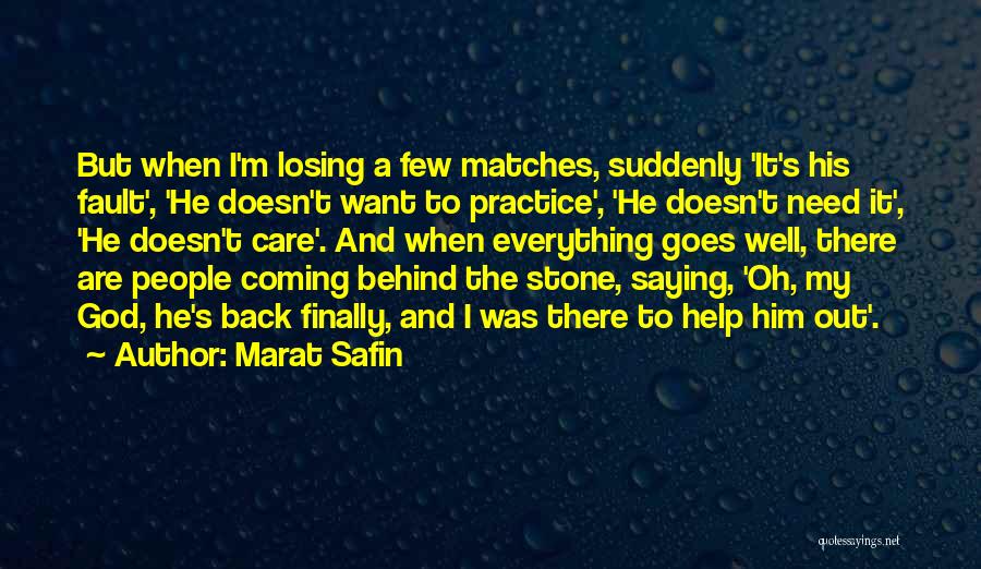 Losing Someone You Care Quotes By Marat Safin