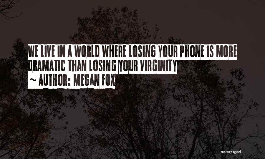 Losing Someone You Live Quotes By Megan Fox