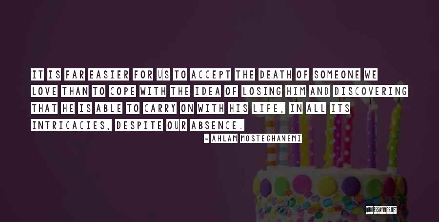 Losing Someone You Love To Death Quotes By Ahlam Mosteghanemi Losing Someone You Love To Death Quotes By Ahlam Mosteghanemi