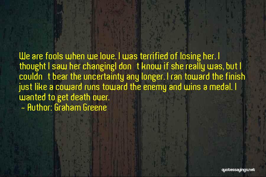 Losing Someone You Love To Death Quotes By Graham Greene