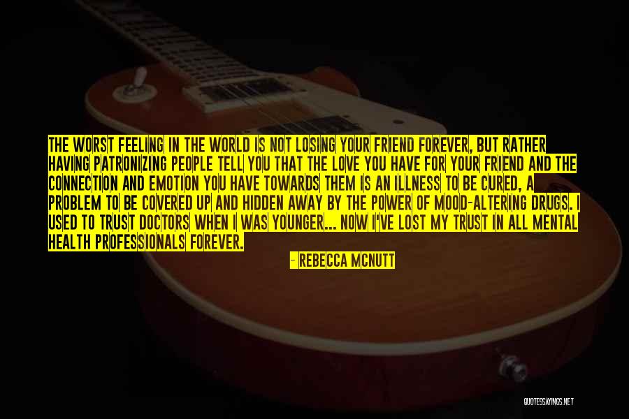 Losing Someone You Love To Drugs Quotes By Rebecca McNutt Losing Someone You Love To Drugs Quotes By Rebecca McNutt