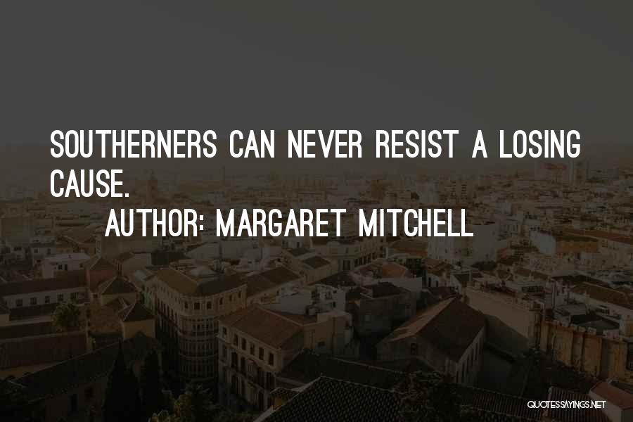 Losing Someone You Never Had Quotes By Margaret Mitchell