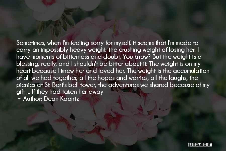Losing Someone You Never Knew Quotes By Dean Koontz Losing Someone You Never Knew Quotes By Dean Koontz