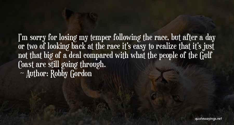 Losing Someone You Want Back Quotes By Robby Gordon