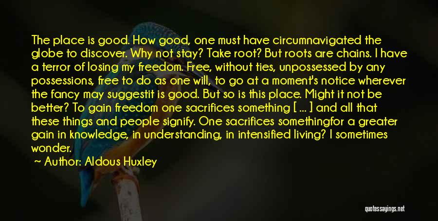 Losing Something For Something Better Quotes By Aldous Huxley