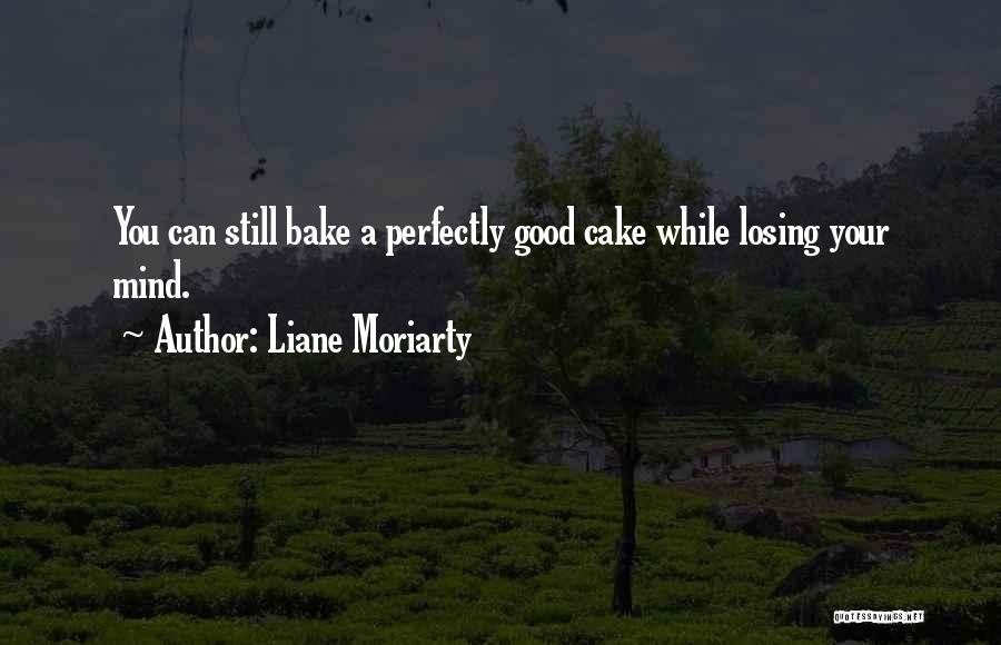 Losing Something Good Quotes By Liane Moriarty