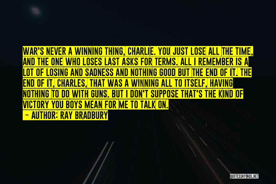 Losing Something Good Quotes By Ray Bradbury