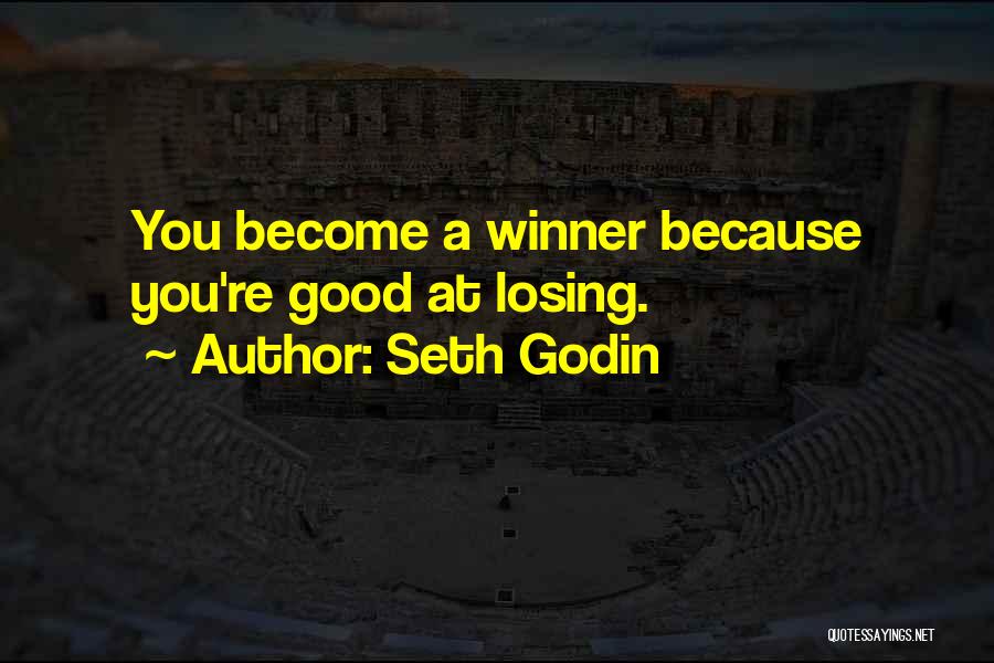 Losing Something Good Quotes By Seth Godin