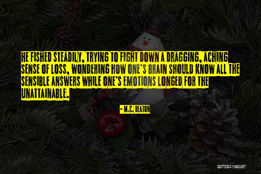 Losing Something Huge Quotes By M.C. Beaton Losing Something Huge Quotes By M.C. Beaton