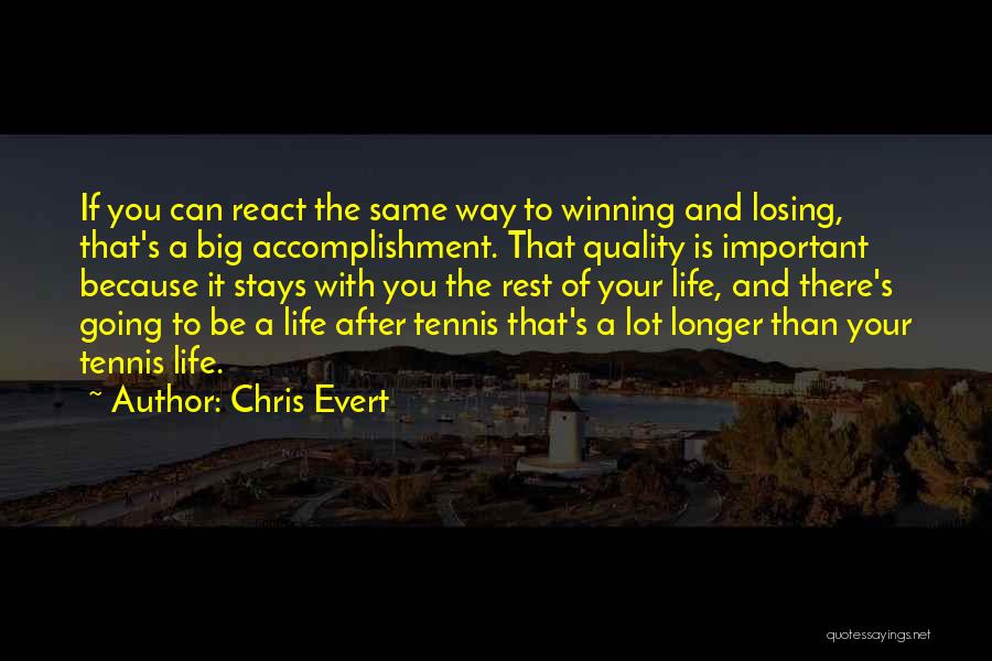 Losing Something Important To You Quotes By Chris Evert