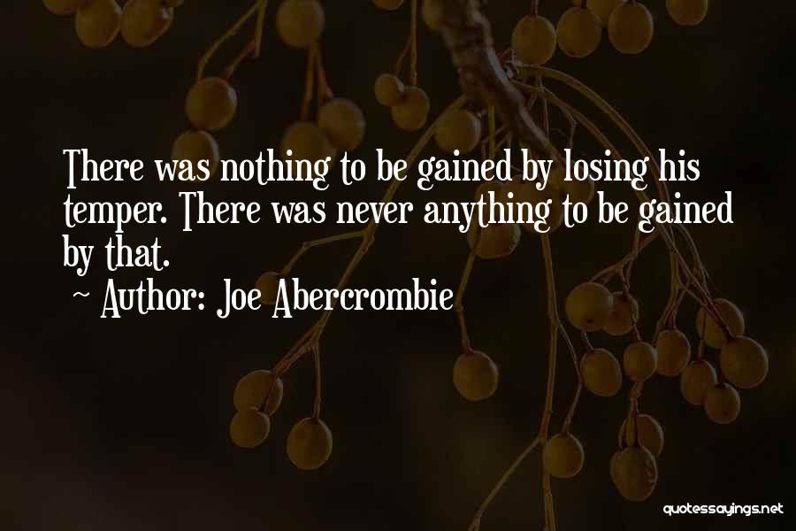 Losing Something You Never Had Quotes By Joe Abercrombie