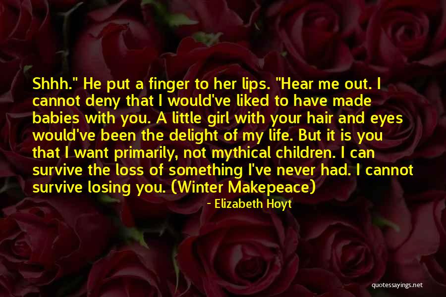 Losing Something You Never Really Had Quotes By Elizabeth Hoyt Losing Something You Never Really Had Quotes By Elizabeth Hoyt
