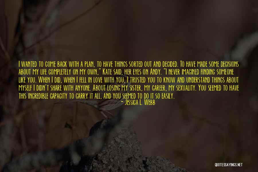 Losing Something You Never Really Had Quotes By Jessica L. Webb Losing Something You Never Really Had Quotes By Jessica L. Webb