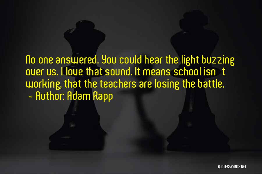 Losing The Battle Quotes By Adam Rapp