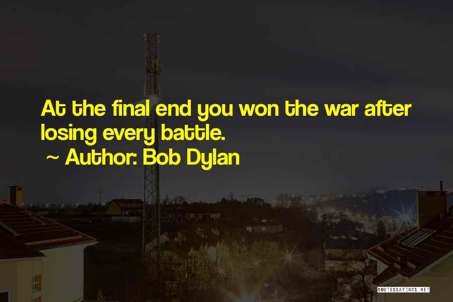 Losing The Battle Quotes By Bob Dylan