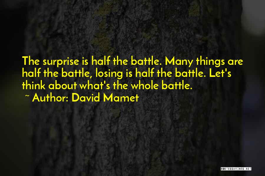 Losing The Battle Quotes By David Mamet