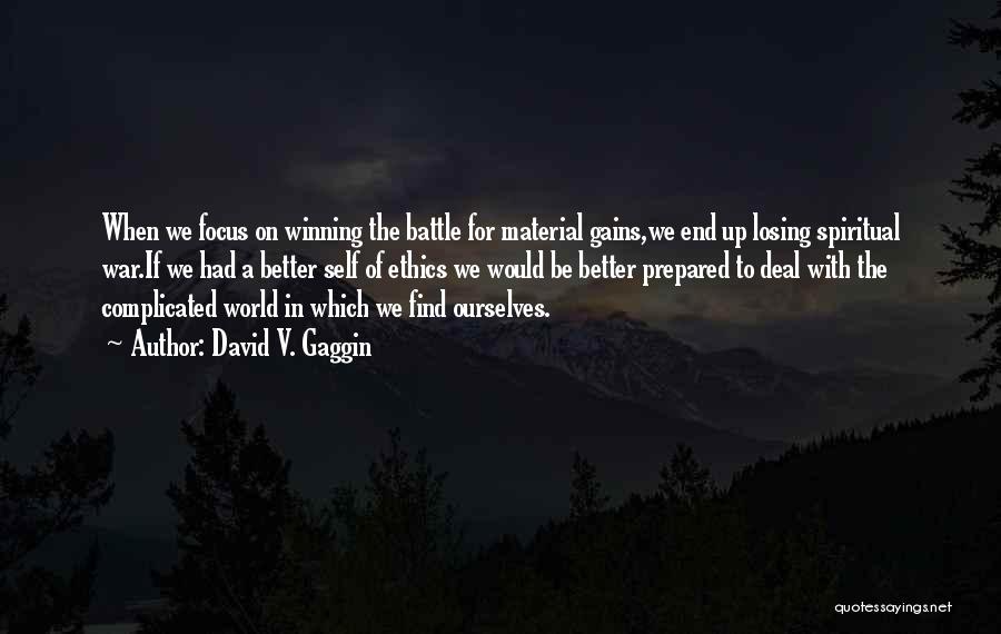 Losing The Battle Quotes By David V. Gaggin