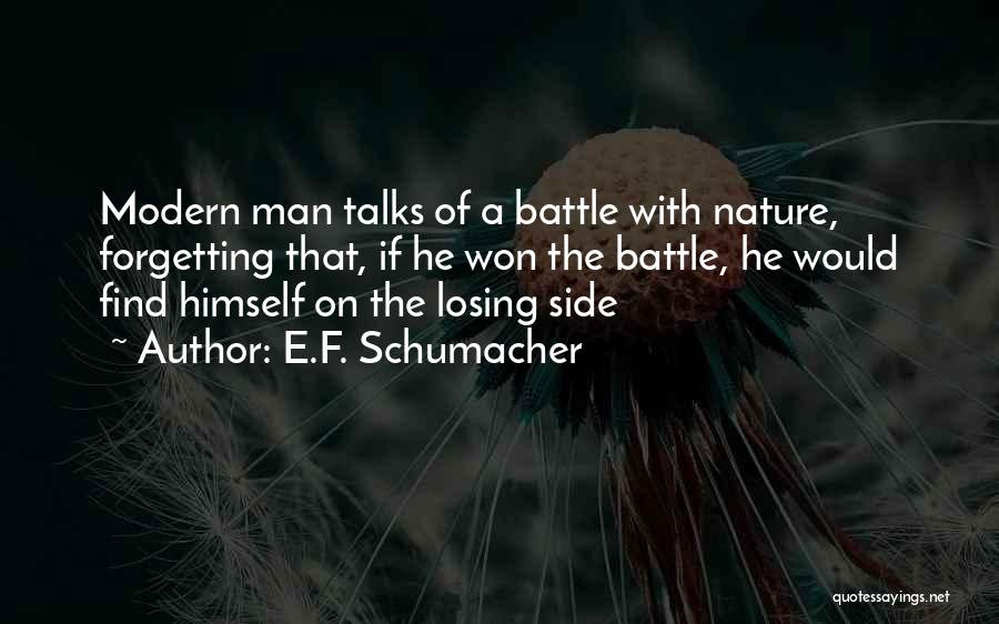 Losing The Battle Quotes By E.F. Schumacher